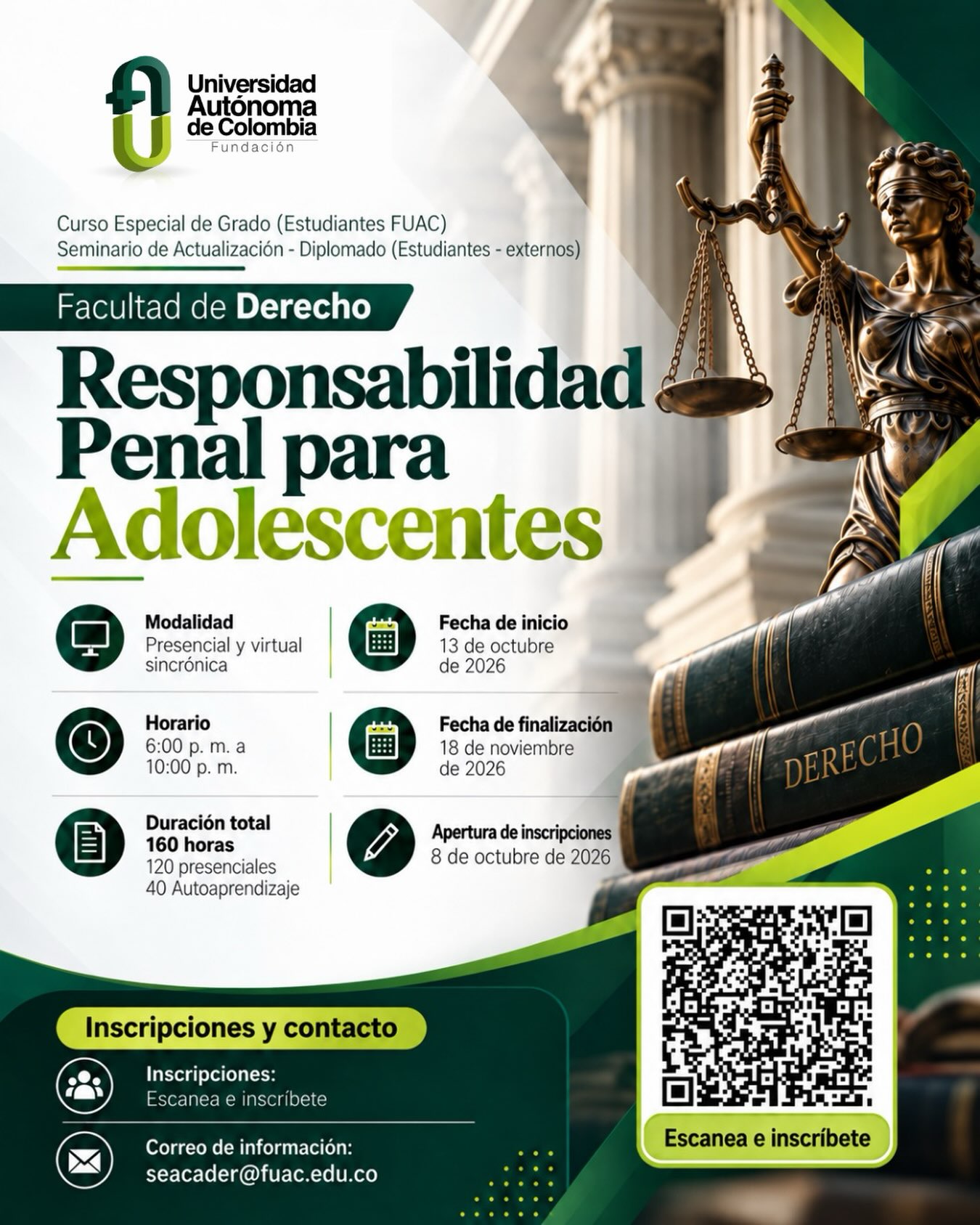 ¡Fortalece tus conocimientos en Responsabilidad Penal para Adolescentes!

Actualízate en un campo fundamental para la justicia y la protección integral de los adolescentes. La Facultad de Derecho de la Universidad Autónoma de Colombia te invita a participar en el Curso Especial de Grado / Seminario de Actualización para estudiantes FUAC y Diplomado para externos.

📚 160 horas de formación
💻 Modalidad presencial y virtual sincrónica.
📅 Inicio: 13 de octubre de 2026.
🕕 Lunes, martes y miércoles, de 6:00 p. m. a 10:00 p. m.
📝 Inscripciones abiertas a partir del 8 de octubre.

Amplía tus competencias jurídicas y contribuye a una sociedad más justa.

Más información: seacader@fuac.edu.co

Escanea el código QR de la imagen y asegura tu participación.

Universidad Autónoma de Colombia
Construyendo futuro. 💚💛

#UniversidadAutónomaDeColombia #Derecho