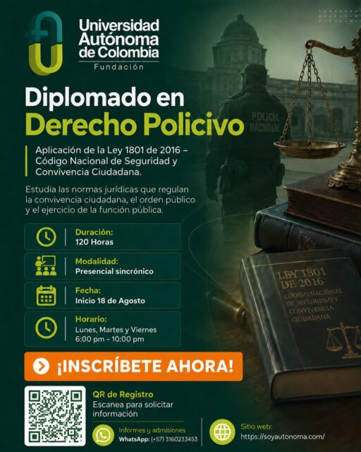 ⚖️ ¡Fortalece tus conocimientos en Derecho Policivo!
Conoce y aplica la Ley 1801 de 2016 – Código Nacional de Seguridad y Convivencia Ciudadana y desarrolla herramientas para comprender las normas que regulan la convivencia, el orden público y el ejercicio de la función pública.
🎓 Diplomado en Derecho Policivo
📚 120 horas | Presencial sincrónico
📅 Inicio: 18 de agosto
🕕 Lunes, martes y viernes | 6:00 p. m. – 10:00 p. m.
🚀 ¡Escanea para solicitar información e Inscríbete ahora!