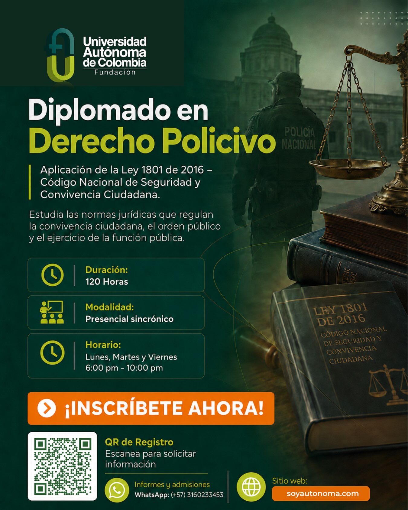 ⚖️ ¡Fortalece tus conocimientos y conviértete en un profesional preparado para los desafíos del orden y la convivencia ciudadana!

Aprende sobre las normas que regulan la convivencia, el orden público y el ejercicio de la función pública.

⏱️ 120 horas
💻 Modalidad: Presencial sincrónico
📅 Horario: Lunes, martes y viernes | 6:00 p. m. a 10:00 p. m.

🚀 Da el siguiente paso en tu formación profesional. ¡Inscríbete ahora!

📲 WhatsApp: 316 023 3453
🌐 soyautonoma.com

#UniversidadAutónomaDeColombia #Diplomado #DerechoPolicivo #Derecho #Ley1801