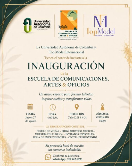¡Abrimos las puertas a un nuevo espacio para el talento y la creatividad!
La Universidad Autónoma de Colombia y Top Model Internacional te invitan a la inauguración de la Escuela de Comunicaciones, Artes & Oficios, un espacio creado para formar talentos, inspirar sueños y transformar vidas.
📅 Jueves 27 de agosto
🕓 4:00 p. m.
📍 Calle 12B # 4-31, La Candelaria
🖤 Código de vestuario: Negro
Disfruta de una programación especial con desfile de modas, show artístico y musical, muestra folclórica, invitados especiales, feria de emprendedores y cóctel de bienvenida. ✨
¡Tu presencia hará de este día un momento inolvidable! 💫
📲 Confirma tu asistencia: WhatsApp 321 942 8193
#UniversidadAutónomaDeColombia #EscuelaDeComunicaciones #ArtesYOficios #TopModelInternacional
