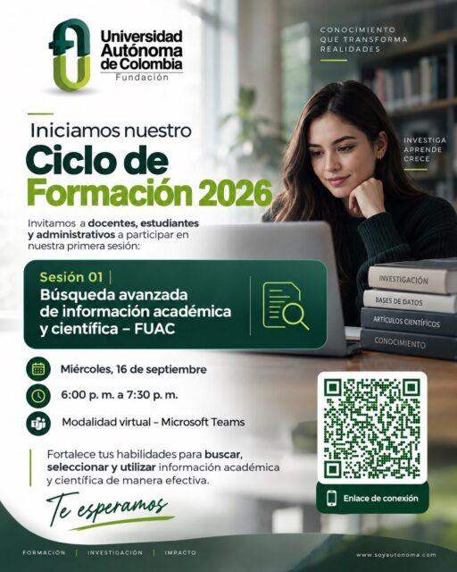 ¡Iniciamos nuestro Ciclo de Formación 2026!
Fortalece tus habilidades para buscar, seleccionar y utilizar información académica y científica de manera efectiva.
Te invitamos a participar en nuestra primera sesión:
🔎 Búsqueda avanzada de información académica y científica – FUAC
📅 Miércoles, 16 de septiembre
⏰ 6:00 p. m. a 7:30 p. m.
💻 Modalidad virtual – Microsoft Teams
Un espacio pensado para docentes, estudiantes y administrativos que buscan potenciar sus competencias para la investigación y el aprendizaje.
🔗 Escanea el código QR de la pieza y conéctate.
#FUAC #soyautonoma