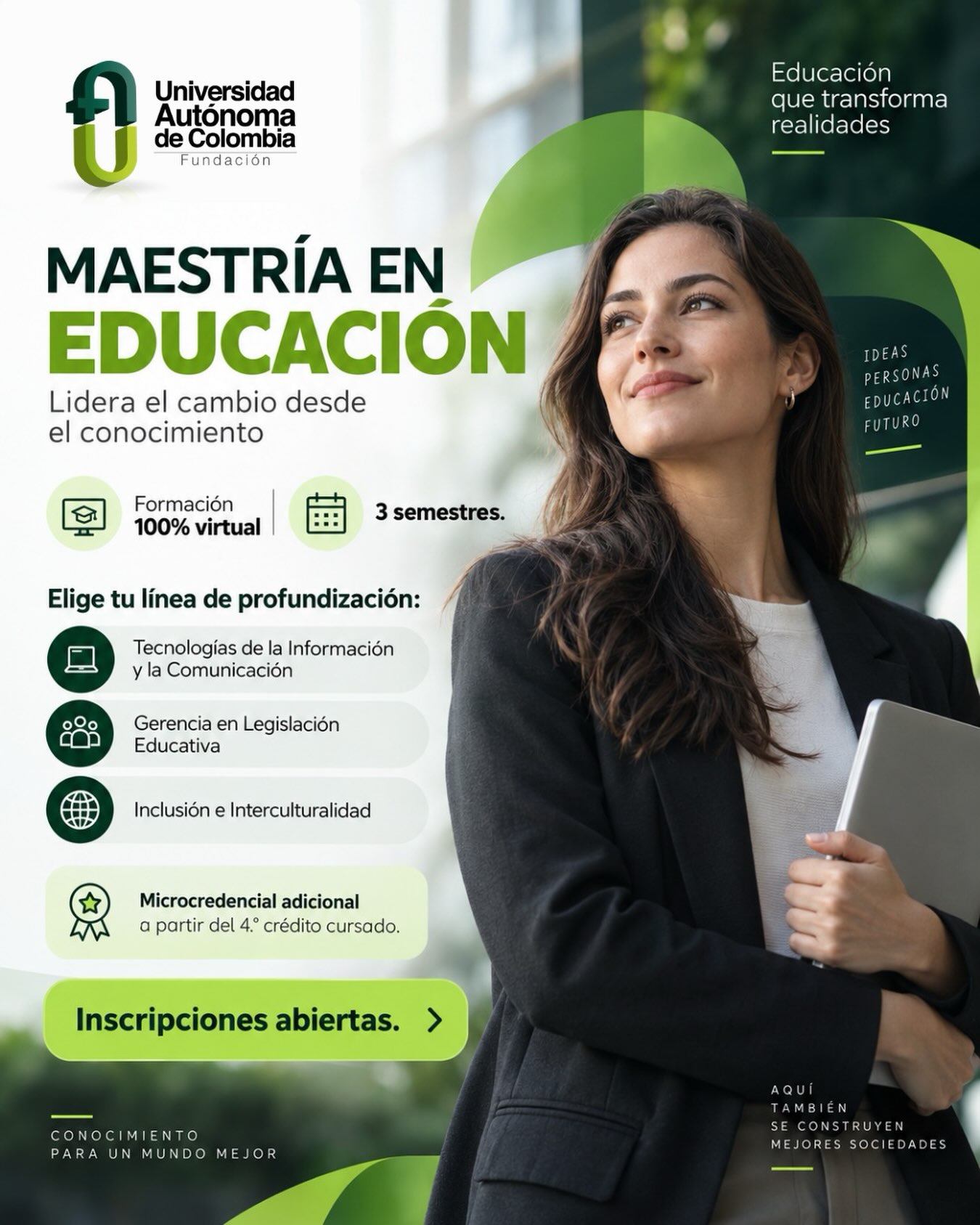 Lidera el cambio desde el conocimiento.
Estudia la Maestría en Educación de la Universidad Autónoma de Colombia.
💻 Modalidad virtual y presencial 
⏳ 3 semestres 
📚 Tres líneas de profundización.
🎓 Microcredencial adicional al título de maestría

Inscripciones abiertas.
📲 Whatsapp 3160233453

#MaestríaEnEducación #UniversidadAutónomaDeColombia #virtual #presencial