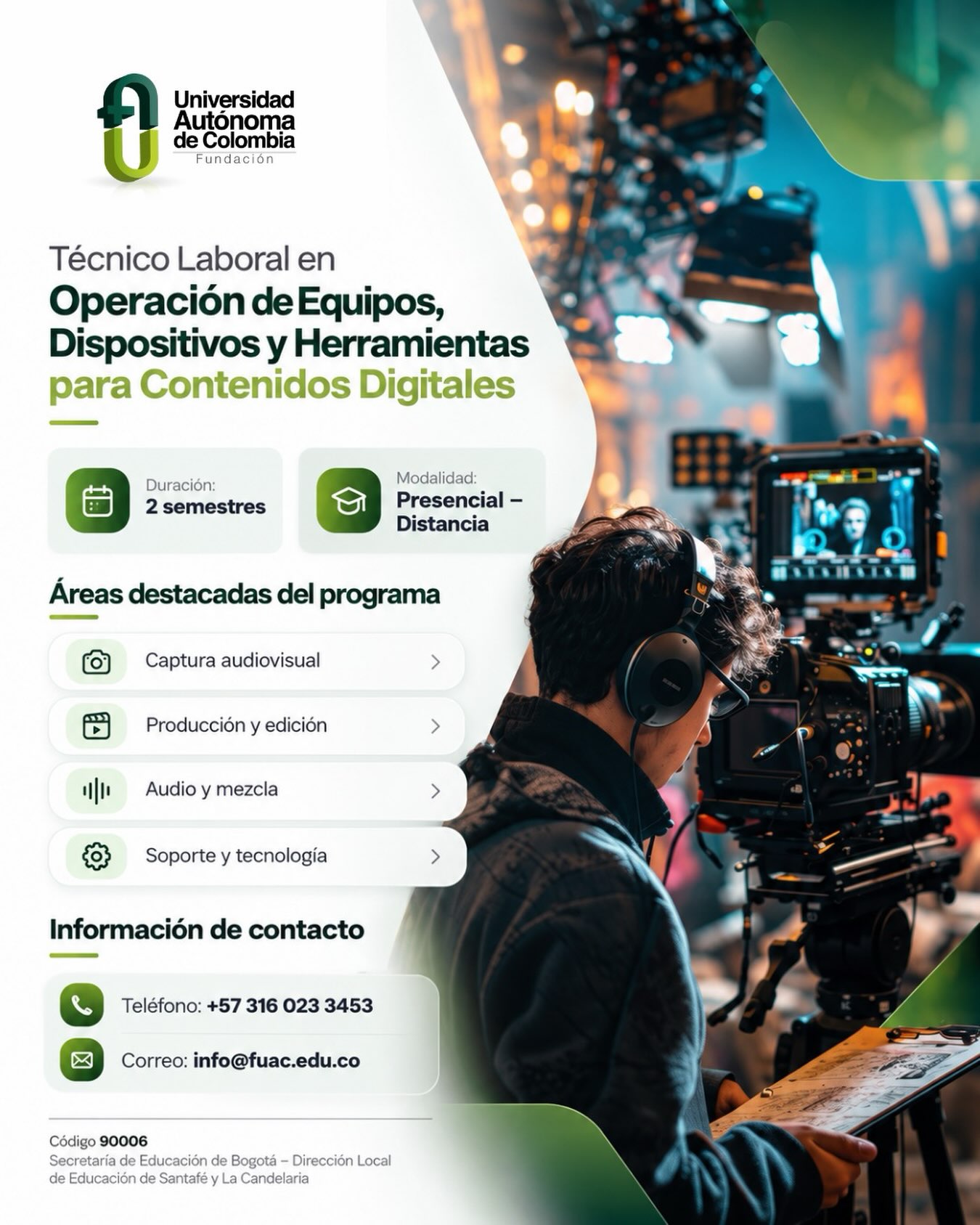 Estudia el Técnico Laboral en Operación de Equipos, Dispositivos y Herramientas para Contenidos Digitales y desarrolla habilidades en captura audiovisual, producción y edición, audio y mezcla, soporte y tecnología.
📚 Duración: 2 semestres
📍 Modalidad: Presencial – Distancia
Aprende a utilizar las herramientas que dan vida a los contenidos digitales y prepárate para nuevos retos en el mundo audiovisual.
📲 WhatsApp: +57 316 023 3453
📧 Correo: info@fuac.edu.co
#UniversidadAutónomaDeColombia #TécnicoLaboral #ContenidosDigitales #ProducciónAudiovisual